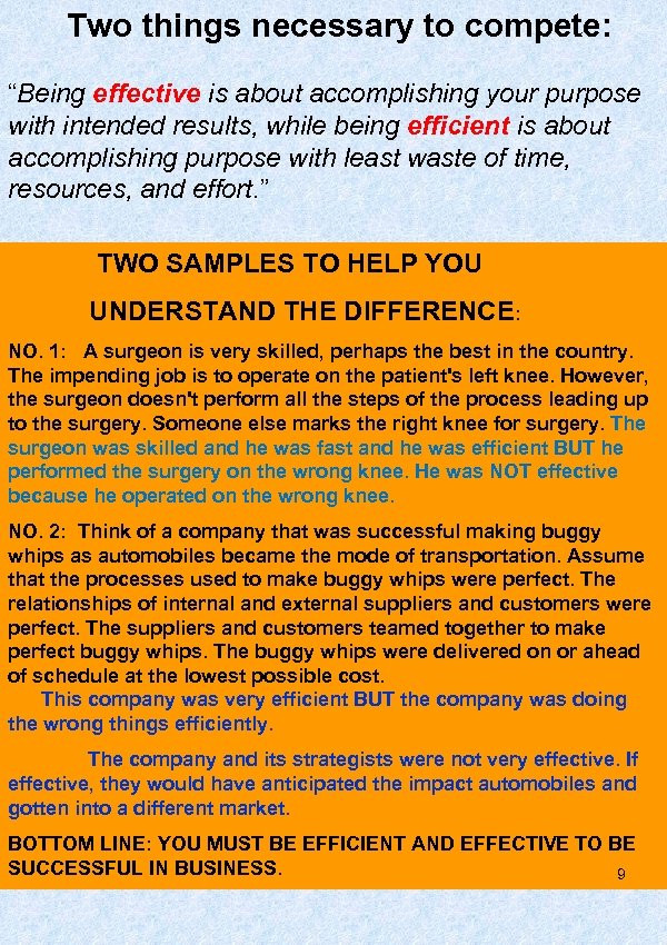 Two things necessary to compete: “Being effective is about accomplishing your purpose with intended