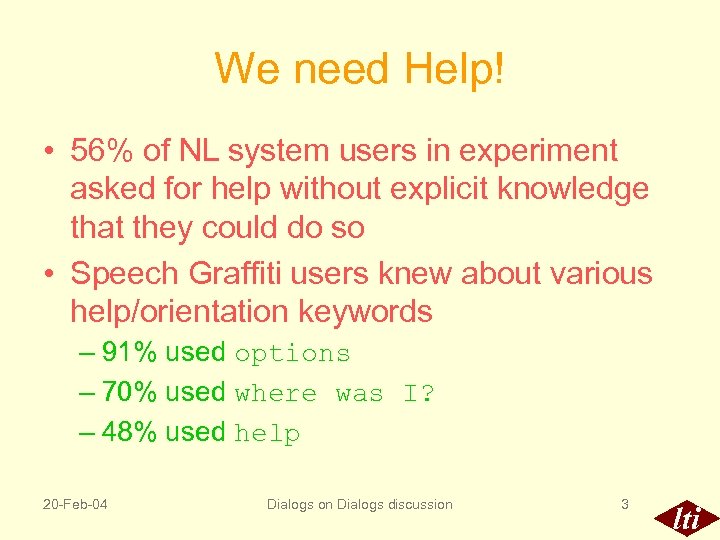 We need Help! • 56% of NL system users in experiment asked for help