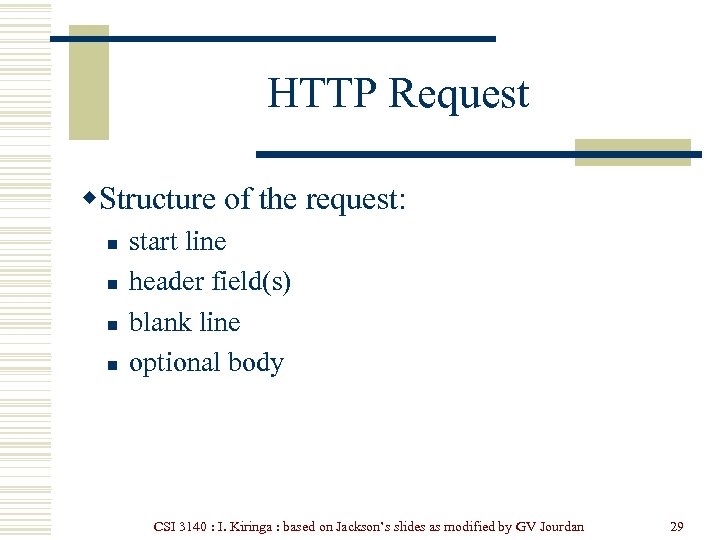 HTTP Request w. Structure of the request: n n start line header field(s) blank