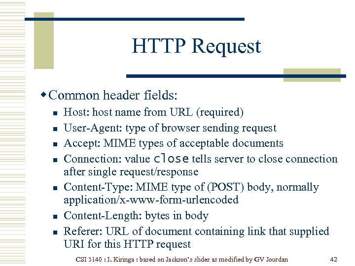 HTTP Request w Common header fields: n n n n Host: host name from
