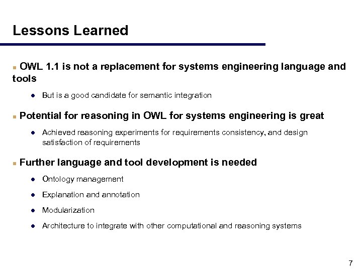 Lessons Learned OWL 1. 1 is not a replacement for systems engineering language and