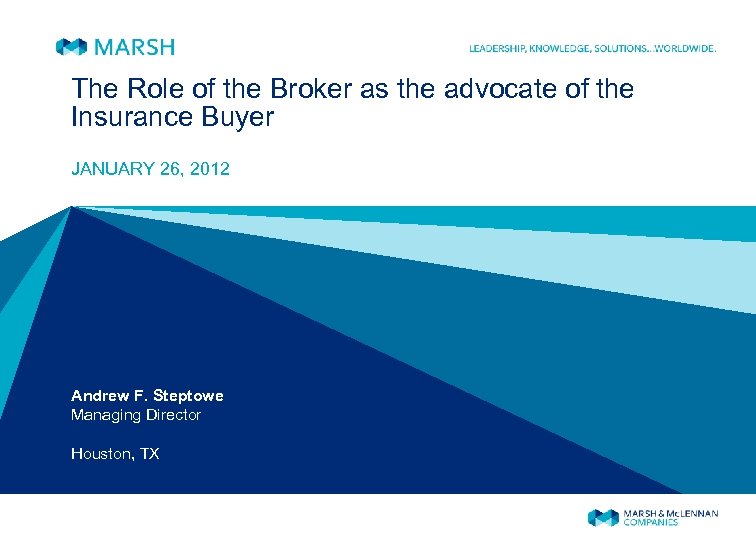 The Role of the Broker as the advocate of the Insurance Buyer JANUARY 26,