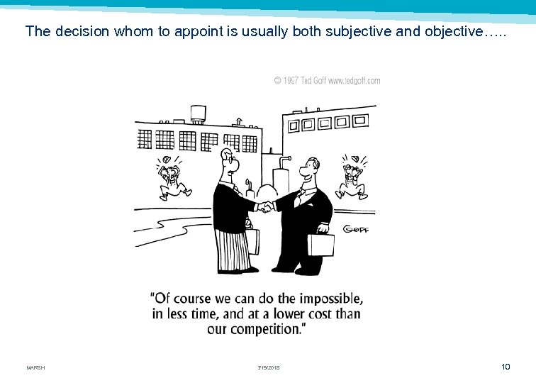 The decision whom to appoint is usually both subjective and objective…. . MARSH 3/19/2018