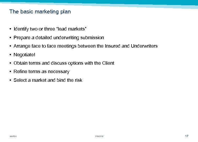 The basic marketing plan • Identify two or three “lead markets” • Prepare a
