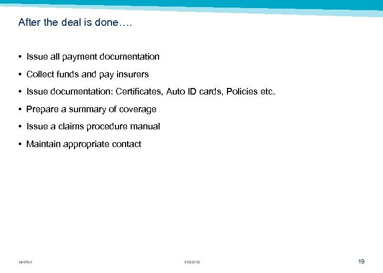 After the deal is done…. • Issue all payment documentation • Collect funds and