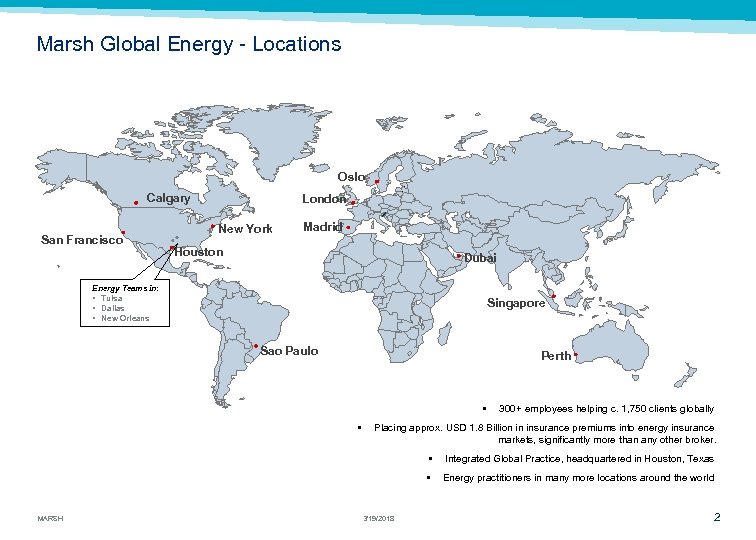 Marsh Global Energy - Locations Oslo Calgary San Francisco London New York Madrid Houston