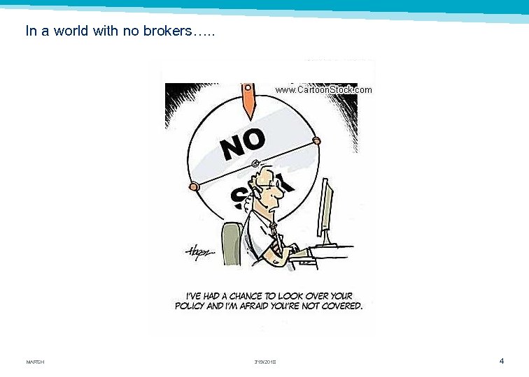 In a world with no brokers…. . MARSH 3/19/2018 4 