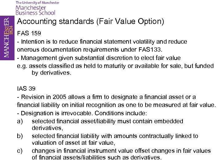 Accounting standards (Fair Value Option) FAS 159 - Intention is to reduce financial statement