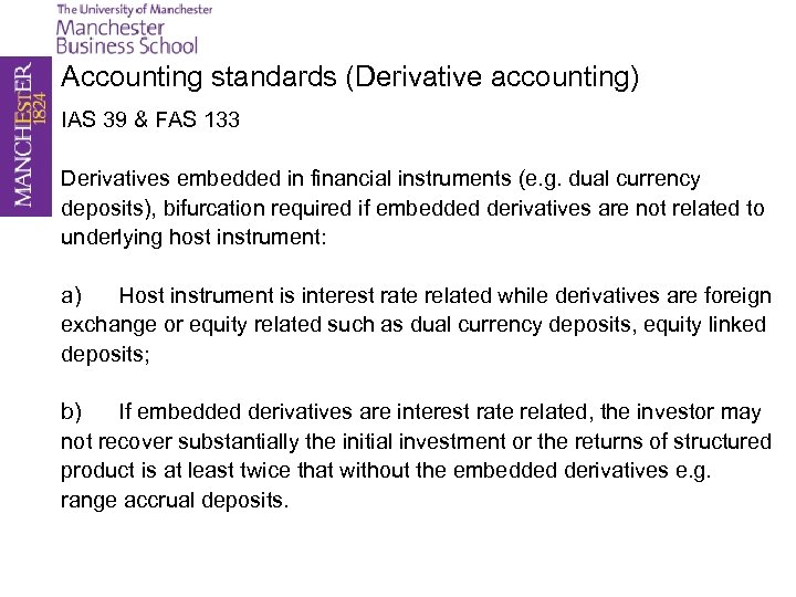 Accounting standards (Derivative accounting) IAS 39 & FAS 133 Derivatives embedded in financial instruments