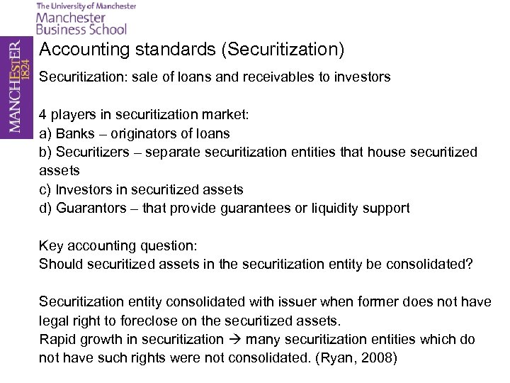 Accounting standards (Securitization) Securitization: sale of loans and receivables to investors 4 players in