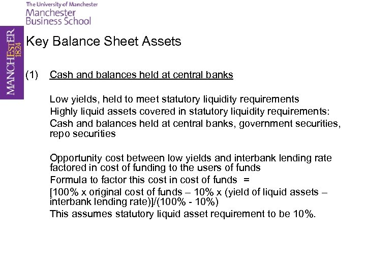 Key Balance Sheet Assets (1) Cash and balances held at central banks Low yields,