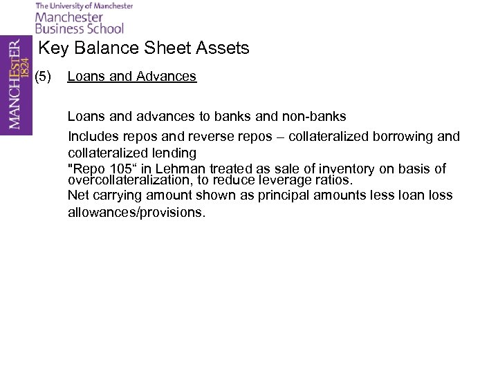 Key Balance Sheet Assets (5) Loans and Advances Loans and advances to banks and