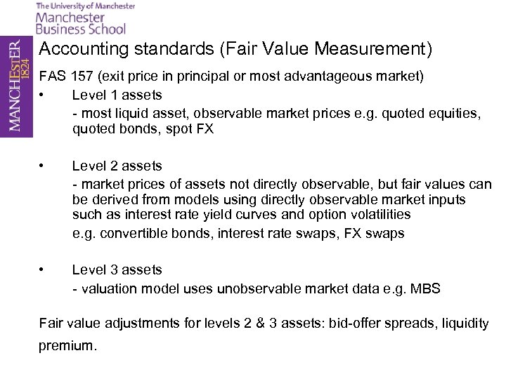 Accounting standards (Fair Value Measurement) FAS 157 (exit price in principal or most advantageous