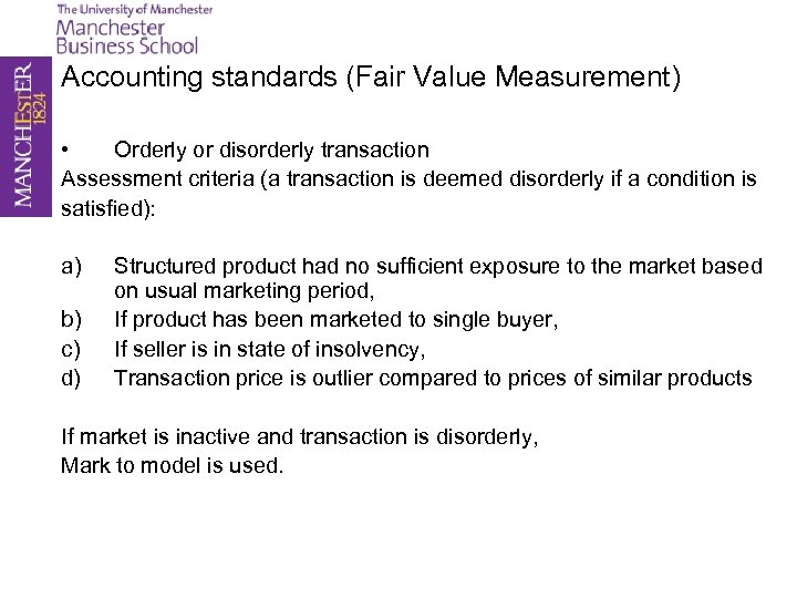 Accounting standards (Fair Value Measurement) • Orderly or disorderly transaction Assessment criteria (a transaction