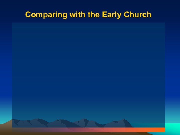 Comparing with the Early Church 