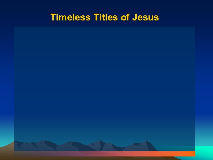 Timeless Titles of Jesus 