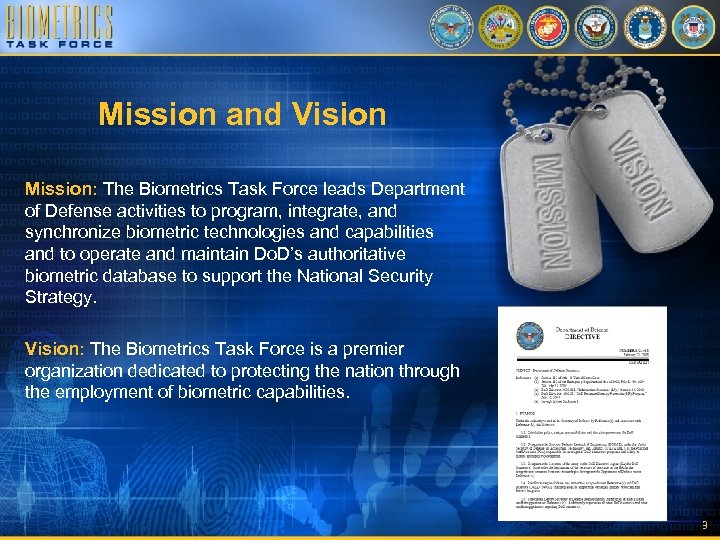 Mission and Vision Mission: The Biometrics Task Force leads Department of Defense activities to