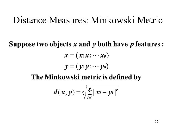 Distance Measures: Minkowski Metric 12 