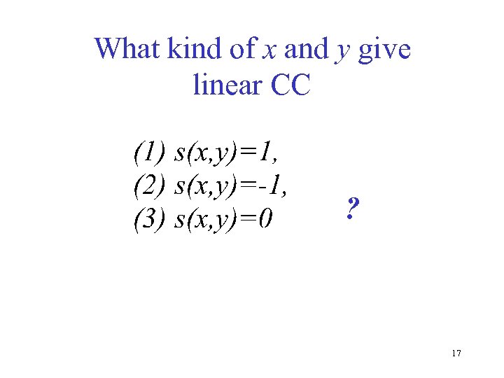 What kind of x and y give linear CC ? 17 