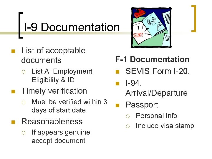 I-9 Documentation n n List of acceptable documents F-1 Documentation ¡ List A: Employment