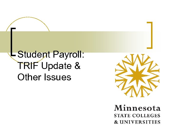Student Payroll: TRIF Update & Other Issues 