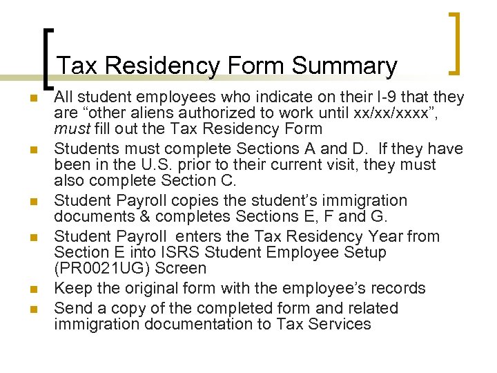 Tax Residency Form Summary n n n All student employees who indicate on their