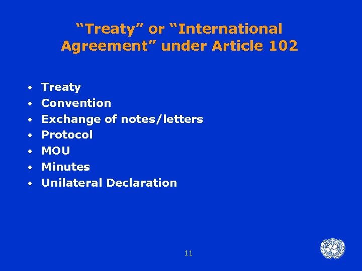 “Treaty” or “International Agreement” under Article 102 • • Treaty Convention Exchange of notes/letters