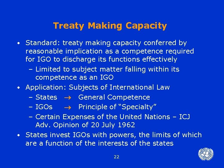 Treaty Making Capacity Standard: treaty making capacity conferred by reasonable implication as a competence