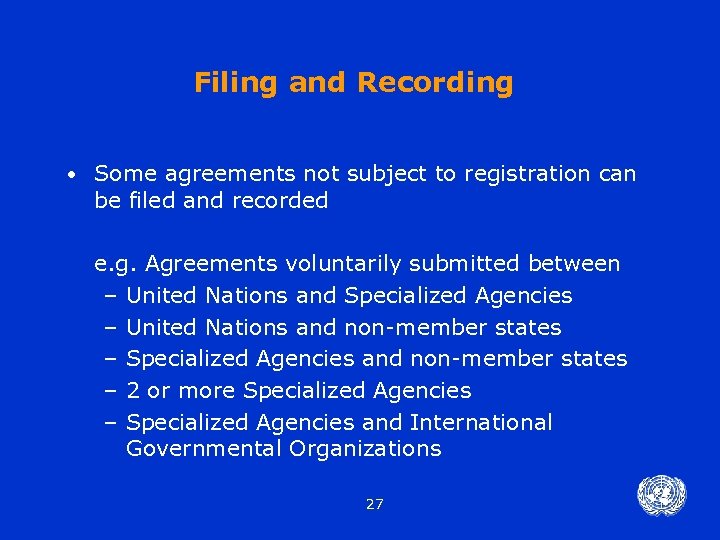 Filing and Recording • Some agreements not subject to registration can be filed and