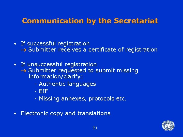 Communication by the Secretariat • If successful registration Submitter receives a certificate of registration
