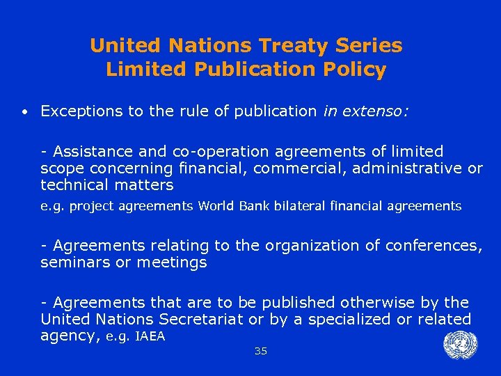 United Nations Treaty Series Limited Publication Policy • Exceptions to the rule of publication