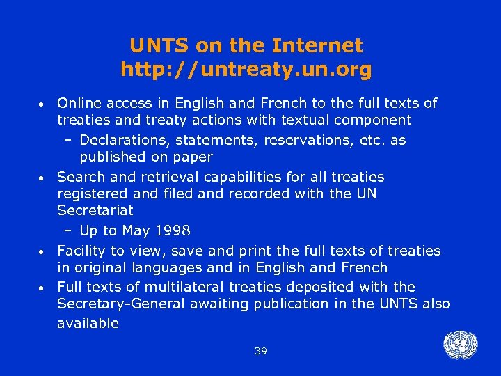 UNTS on the Internet http: //untreaty. un. org Online access in English and French