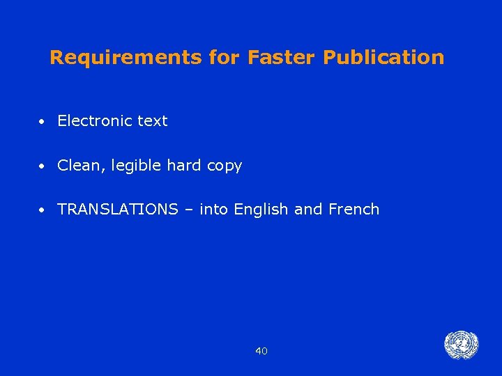 Requirements for Faster Publication • Electronic text • Clean, legible hard copy • TRANSLATIONS