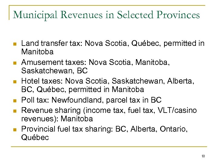 Municipal Revenues in Selected Provinces n n n Land transfer tax: Nova Scotia, Québec,