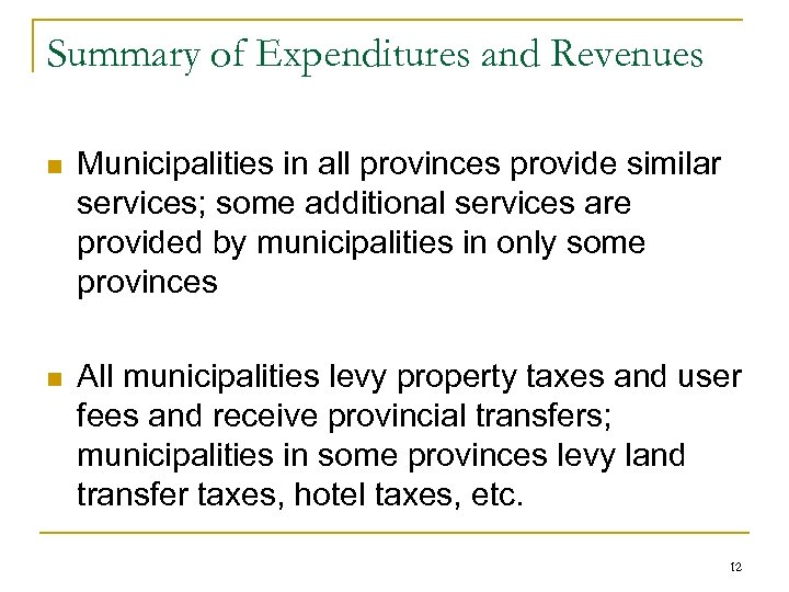 Summary of Expenditures and Revenues n Municipalities in all provinces provide similar services; some