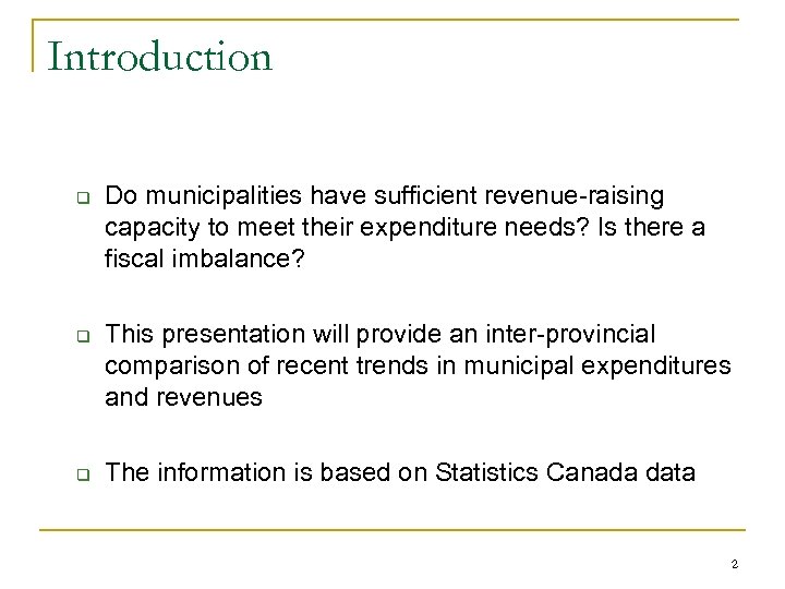 Introduction q q q Do municipalities have sufficient revenue-raising capacity to meet their expenditure