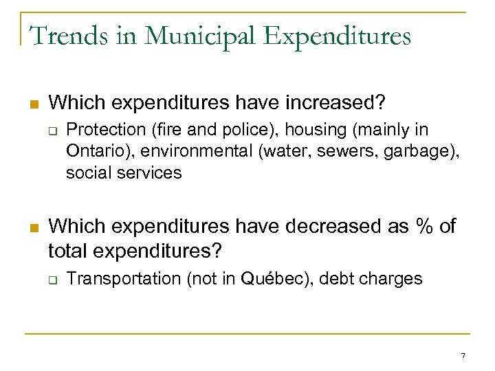 Trends in Municipal Expenditures n Which expenditures have increased? q n Protection (fire and