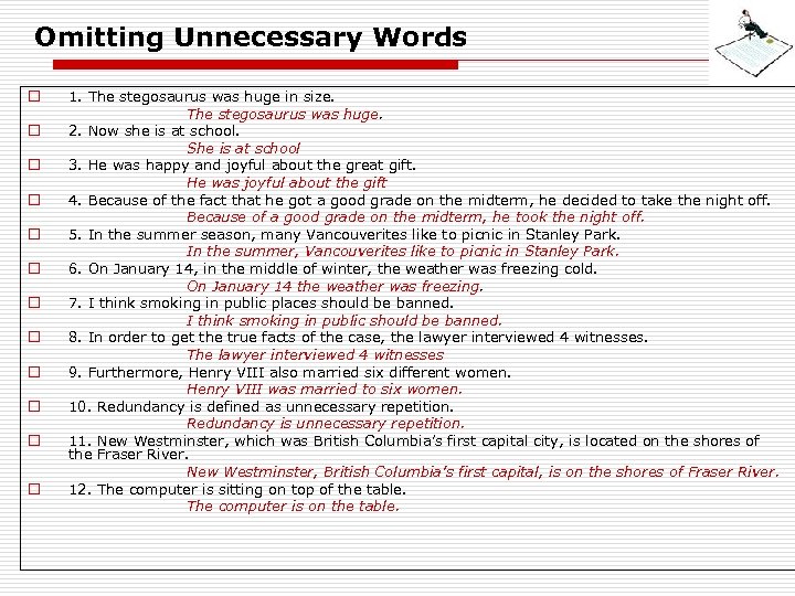 Omitting Unnecessary Words o o o 1. The stegosaurus was huge in size. The