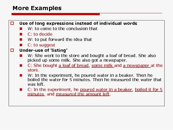 More Examples o o Use of long expressions instead of individual words n W: