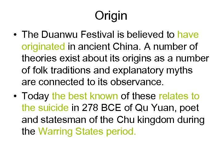 Origin • The Duanwu Festival is believed to have originated in ancient China. A