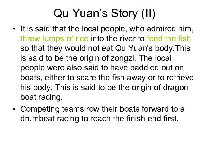 Qu Yuan’s Story (II) • It is said that the local people, who admired