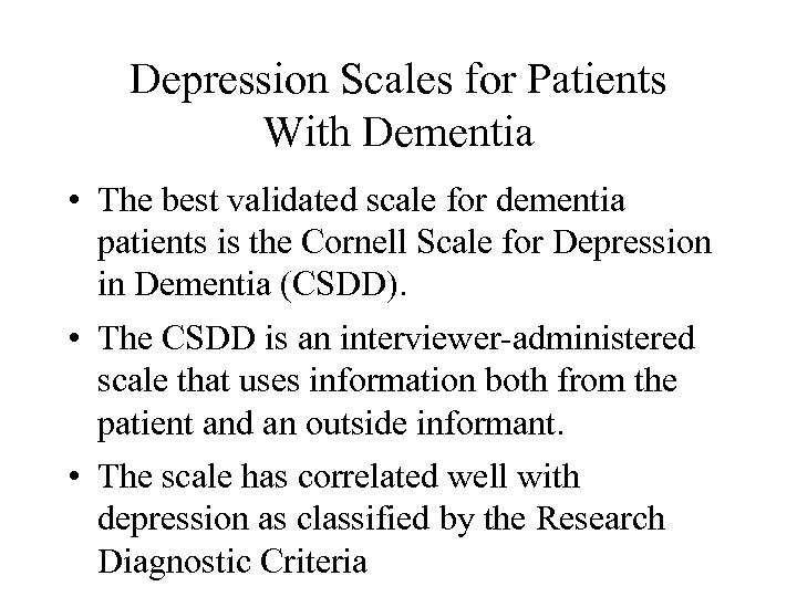 Depression Scales for Patients With Dementia • The best validated scale for dementia patients