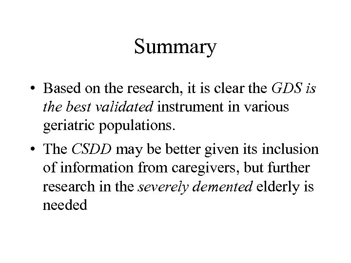 Summary • Based on the research, it is clear the GDS is the best