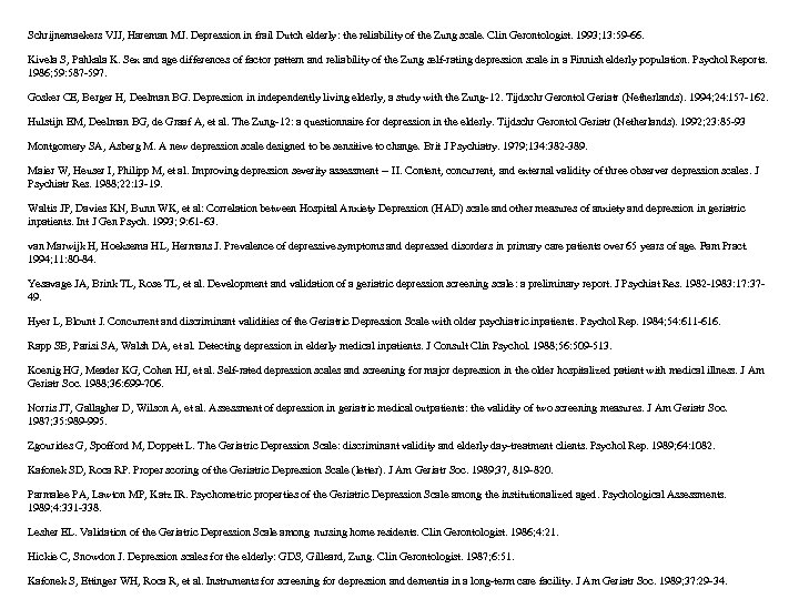 Schrijnemaekers VJJ, Hareman MJ. Depression in frail Dutch elderly: the reliability of the Zung