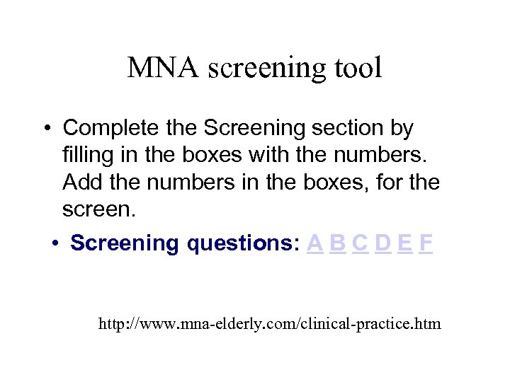 MNA screening tool • Complete the Screening section by filling in the boxes with