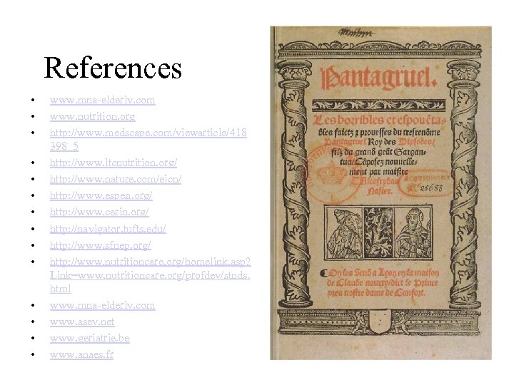 References • • • • www. mna-elderly. com www. nutrition. org http: //www. medscape.