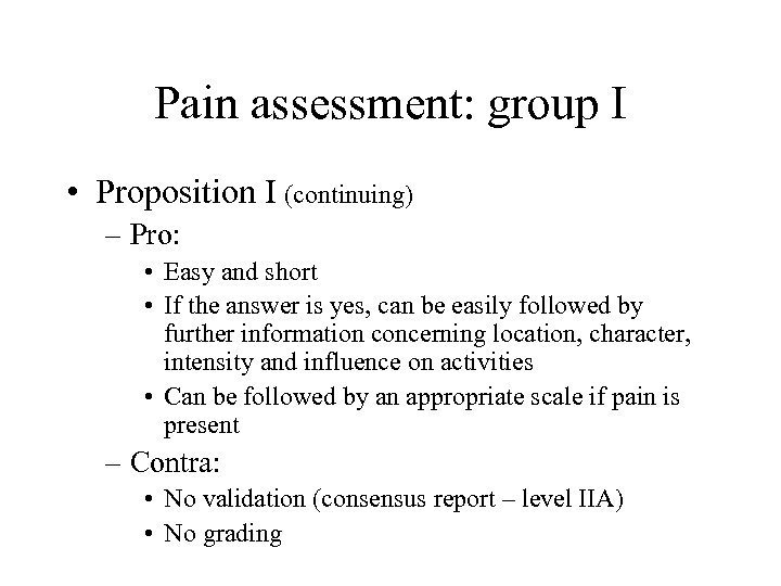 Pain assessment: group I • Proposition I (continuing) – Pro: • Easy and short