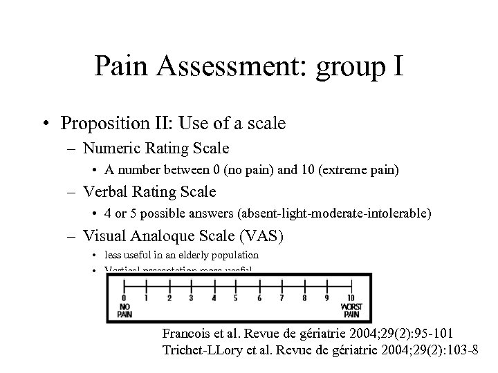 Pain Assessment: group I • Proposition II: Use of a scale – Numeric Rating