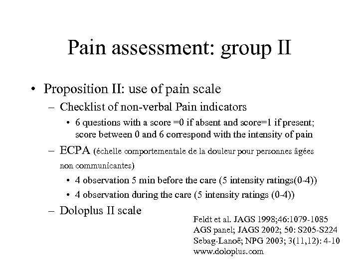 Pain assessment: group II • Proposition II: use of pain scale – Checklist of