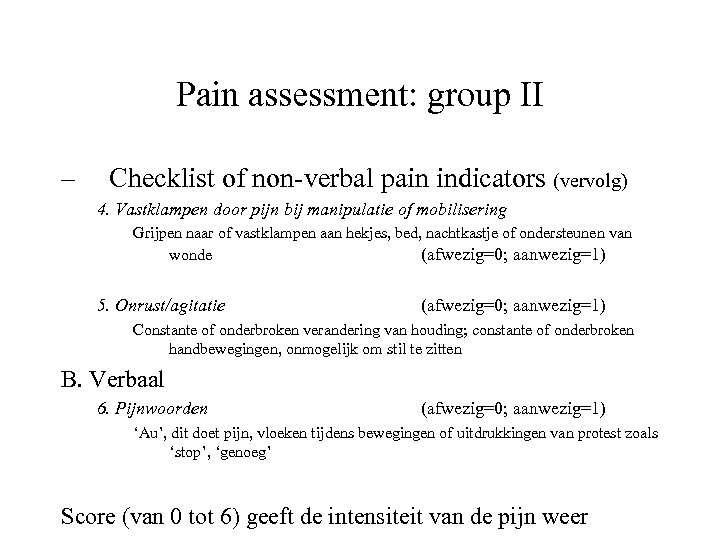 Pain assessment: group II – Checklist of non-verbal pain indicators (vervolg) 4. Vastklampen door